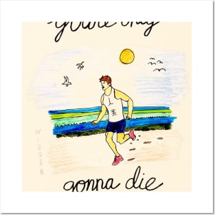 Only Gonna Die Posters and Art